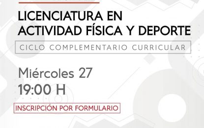 CHARLA INFORMATIVA SOBRE EL CICLO DE LICENCIATURA EN ACTIVIDAD FÍSICA Y DEPORTE