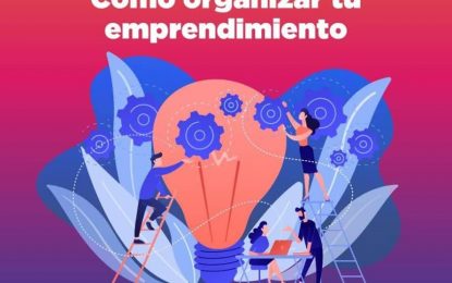 COMIENZA LA CAPACITACIÓN “CÓMO ORGANIZAR TU EMPRENDIMIENTO”