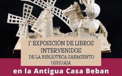 LA MUNICIPALIDAD DE USHUAIA ACOMPAÑARÁ LA 1º EXPOSICIÓN DE LIBROS INTERVENIDOS DE LA BIBLIOTECA SARMIENTO