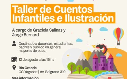 CULTURA TDF: ESTÁN ABIERTAS LAS INSCRIPCIONES PARA PARTICIPAR DE TALLER DE CUENTOS INFANTILES E ILUSTRACIÓN QUE SE REALIZARÁ ESTE SÁBADO EN RÍO GRANDE