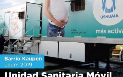 LA UNIDAD SANITARIA MÓVIL DE LA MUNICIPALIDAD DE USHUAIA ATIENDE EN EL BARRIO KAUPÉN