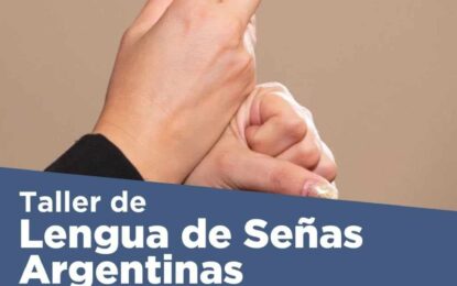 LA MUNICIPALIDAD DE USHUAIA ABRE LAS INSCRIPCIONES PARA EL TALLER DE “LENGUA DE SEÑAS ARGENTINAS”