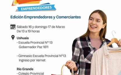 ESTE FIN DE SEMANA SE LLEVARÁ A CABO EN USHUAIA Y RÍO GRANDE “TU MERCADO TDF: EDICIÓN EMPRENDEDORES Y COMERCIANTES”