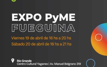 LA 2da EDICIÓN DE EXPO PYME FUEGUINA OFRECERÁ UNA NUTRIDA AGENDA ABIERTA AL PÚBLICO
